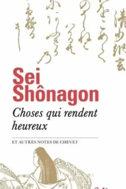 Choses qui rendent heureux et autres notes de chevet, Shônagon Sei