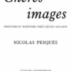 Chères images. Peinture et écriture chez Gilles Aillaud, Nicolas Pesquès