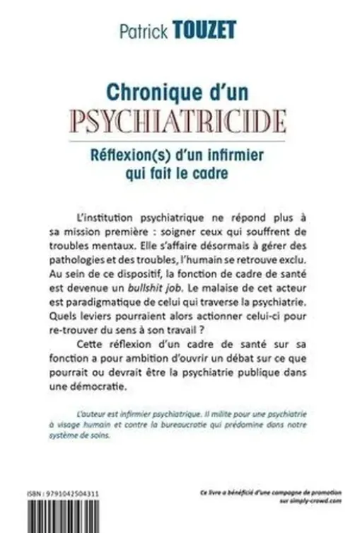 Chronique d'un psychiatricide. Réflexion(s) d'un infirmier qui fait le cadre, Patrick Touzet