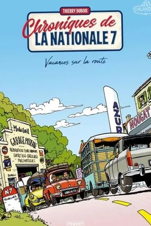 Chroniques de la nationale 7 Tome 1 : Vacances sur la route, Thierry Dubois