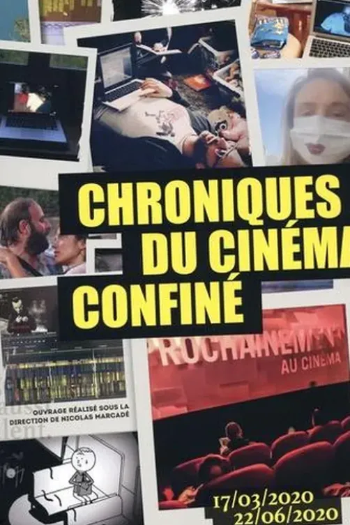 Chroniques du cinéma confiné. 17 mars - 22 juin 2020, Nicolas Marcadé