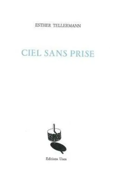 Ciel sans prise, Esther Tellermann