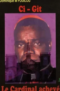 Ci-gît le Cardinal achevé, Dominique M'Fouilou