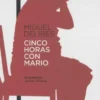Cinco horas con Mario. Edition en espagnol, Miguel Delibes