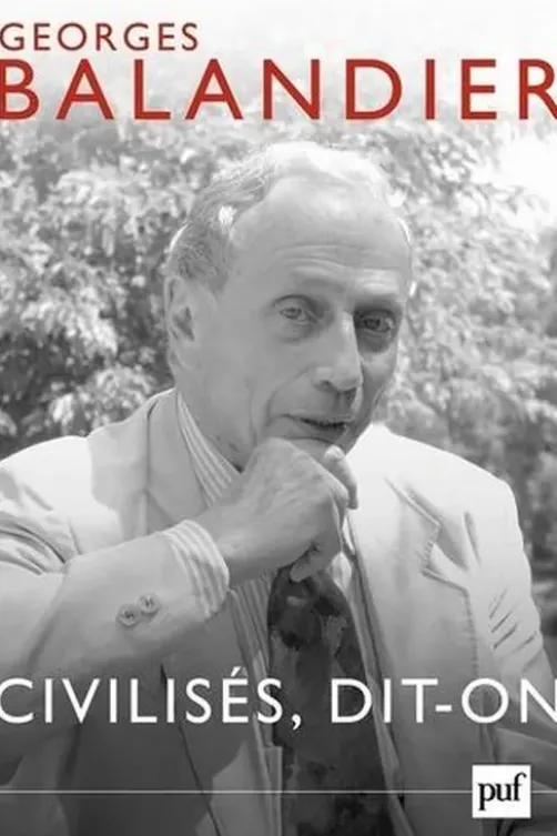 Civilisés, dit-on, Georges Balandier