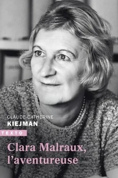 Clara Malraux, l’aventureuse, Claude-Catherine Kiejman