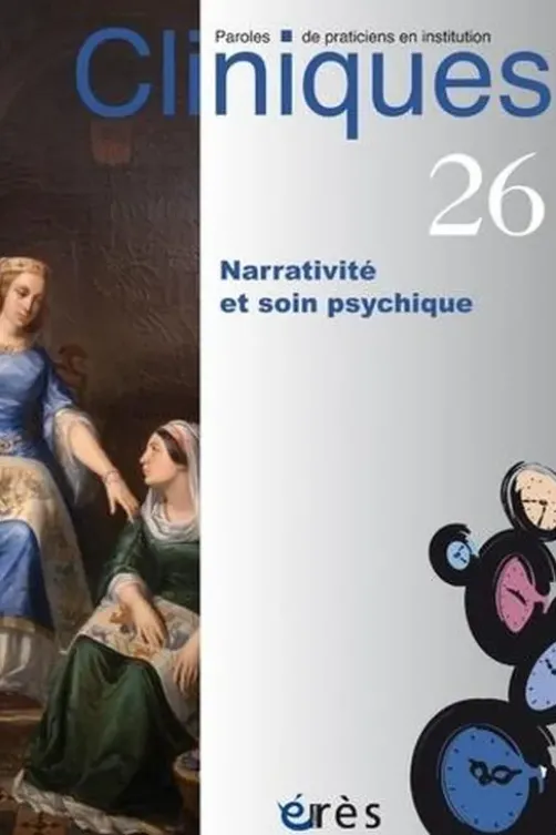 Cliniques N° 26 : Narrativité et soin psychique, Catherine Ducarre