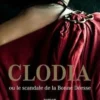 Clodia ou le scandale de la Bonne Déesse, Sophie Malick-Prunier