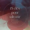 15 clés pour ralentir. Lâcher prise, se recentrer, s'épanouir, Richard Essel