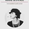 Coco Chanel, une couturière à contre-courant. "Je ne fais pas la mode, je suis la mode", Sandrine Papleux