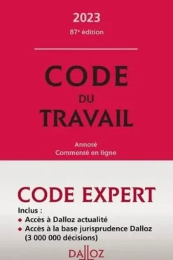 Code du travail. Annoté, commenté en ligne, Edition 2023, Christophe Radé