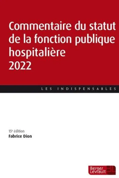 Commentaire du statut de la fonction publique hospitalière. 15e édition, Fabrice Dion