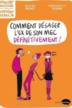 Comment dégager l'ex de son mec définitivement !, Maxime Poisot