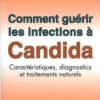 Comment guérir les infections à Candida. Caractéristiques, diagnostics et traitements naturels, Valério Pignatta
