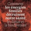 Comment les énergies fossiles détruisent notre santé, le climat et la biodiversité, Barbara Demeneix