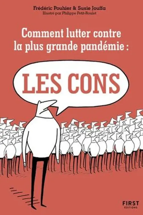 Comment lutter contre la plus grande pandémie : les cons, Susie Jouffa