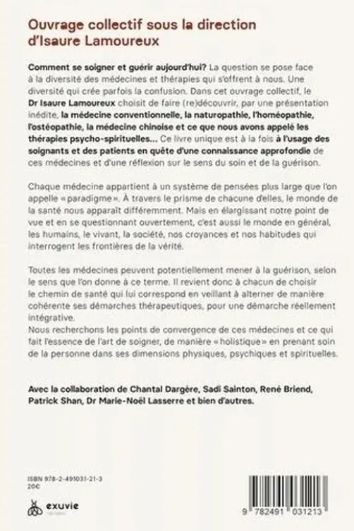 Comment se soigner et guérir aujourd'hui ? Théorie, pratique et philosophie des médecines actuelles, Isaure Lamoureux