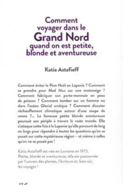 Comment voyager dans le Grand Nord quand on est petite, blonde et aventureuse, Katia Astafieff