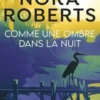Comme une ombre dans la nuit, Nora Roberts