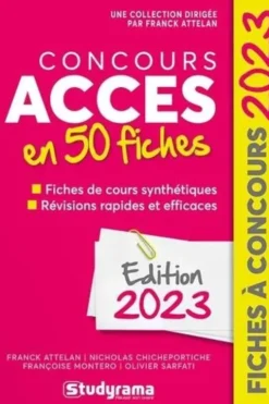 Concours Accès en 50 fiches. Méthodes, savoir-faire et astuces, Edition 2023, Franck Attelan