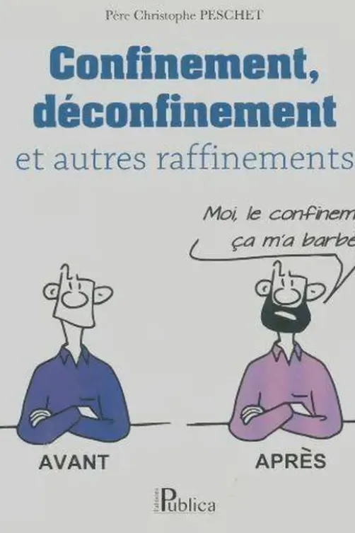 Confinement, déconfinement et autres raffinements, Christophe Peschet