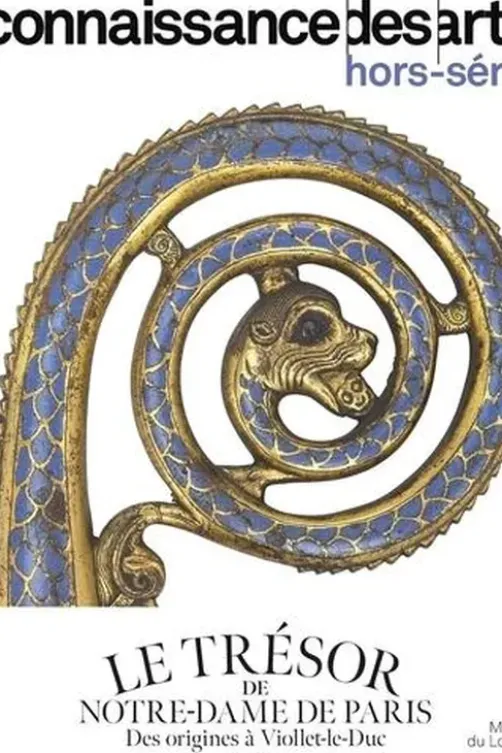 Connaissance des arts. Hors-série N° 1052 : Le trésor de notre dame. Des origines à Viollet-le-Duc, Lucie Agache