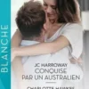 Conquise par un Australien ; Le retour d'un héros. Avec 1 roman gratuit inclus dans ce livre : Une si belle rencontre, JC Harroway