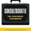 Consultocratie. Les nouveaux mandarins, Audrey Woillet