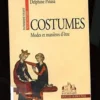 Costumes. Tome 1, Modes et manières d'être, Delphine Pinasa