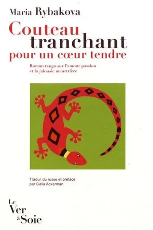 Couteau tranchant pour un coeur tendre. Roman tango sur l'amour passion et la jalousie meurtrière, Maria Rybakova