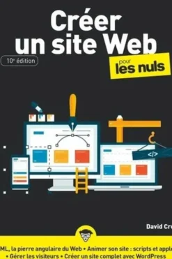 Créer un site Web pour les nuls. 10e édition, David Crowder