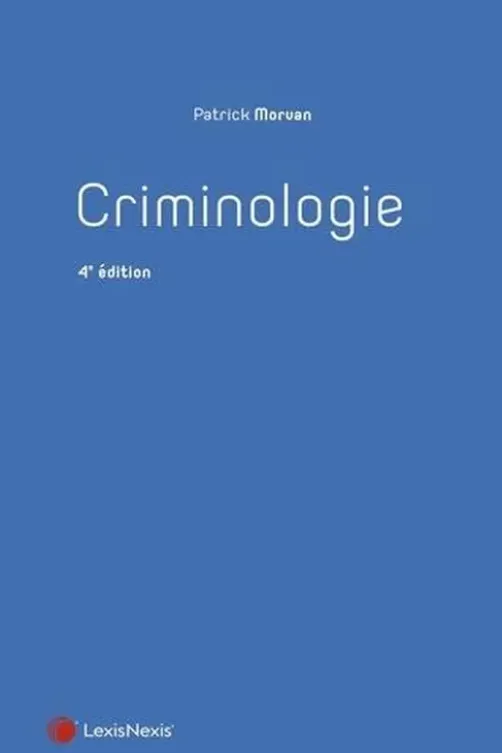 Criminologie. 4e édition, Patrick Morvan