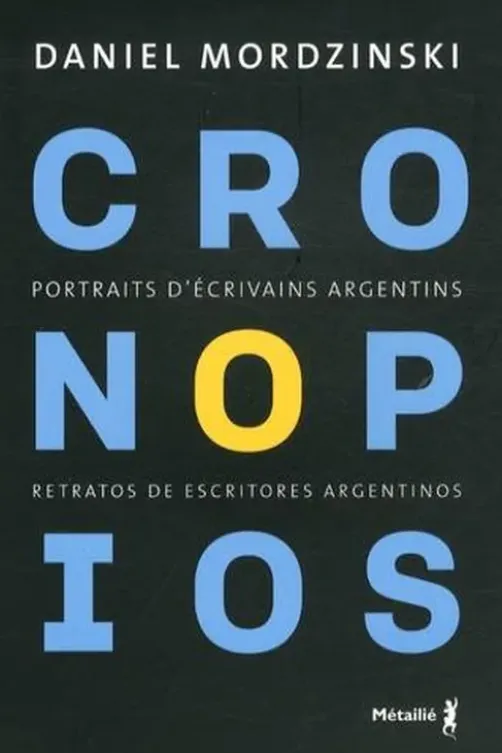 Cronopios. Portraits d'écrivains argentins, Edition bilingue français-espagnol, Daniel Mordzinski