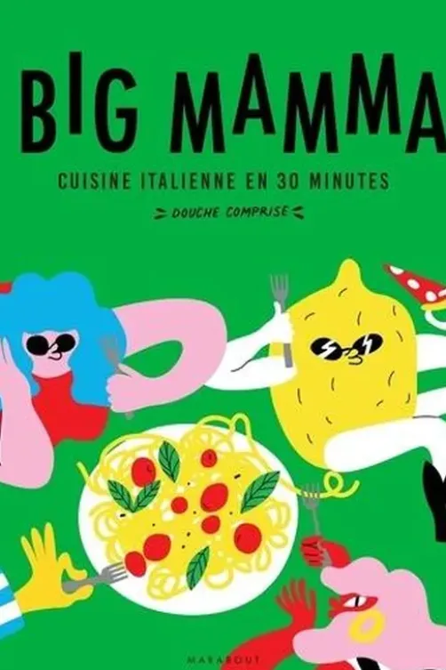 Cuisine italienne en 30 minutes (douche comprise !), Big Mamma