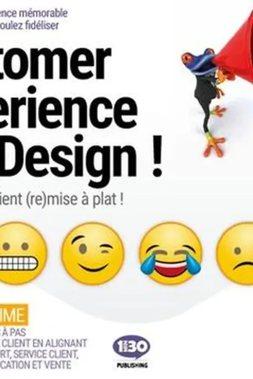 Customer Experience (Re)design ! L'expérience client (re)mise à plat !, Gabriel Dabi-Schwebel
