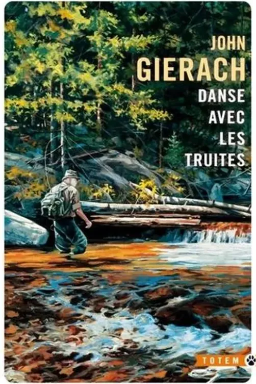 Danse avec les truites, John Gierach