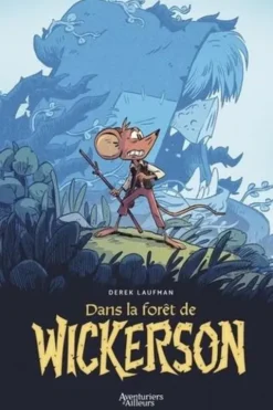 Dans la forêt de Wickerson, Derek Laufman