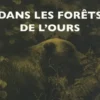 Dans les forêts de l'ours, Rémi Huot