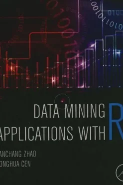Data mining applications with R, Yanchang Zhao