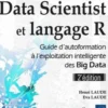 Data Scientist et langage R. Guide d'autoformation à l'exploitation intelligente des Big Data, 2e édition, Henri Laude