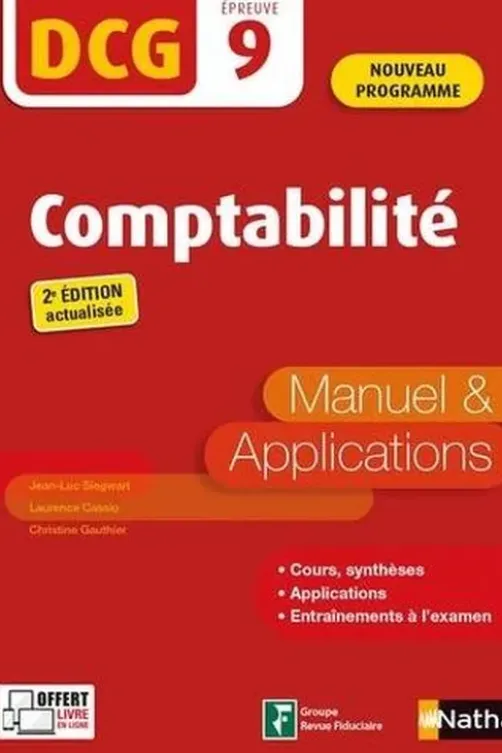 DCG 9 Comptabilité. Manuel et applications, 2e édition actualisée, Jean-Luc Siegwart