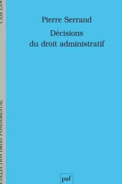 Décisions du droit administratif, Pierre Serrand