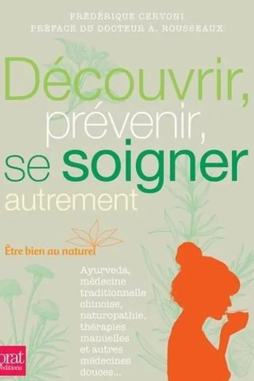 Découvrir, prévenir, se soigner autrement, Frédérique Cervoni