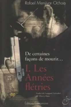 De certaines façons de mourir... Tome 1 : Les années flétries, Rafael Menjivar Ochoa