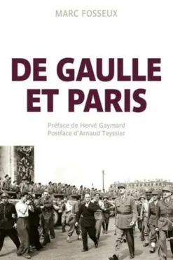 De Gaulle et Paris, Marc Fosseux