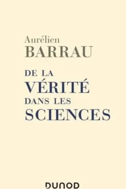 De la vérité dans les sciences, Aurélien Barrau