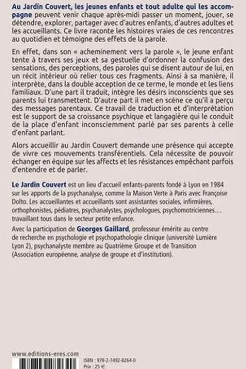 De l'enfant parlé à l'enfant parlant. L'enfant interprète. Clinique de l'acceuil en LAEP. Suivi de "Travailler à préserver l'ouvert", Le Jardin Couvert