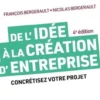 De l'idée à la création d'entreprise. Concrétisez votre projet, 4e édition, François Bergerault