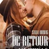 De retour au Texas. Au coeur de la tempête ; Un si brûlant désir, Sara Orwig