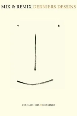 Derniers dessins, Mix & Remix